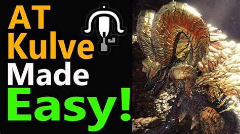 MHW: Arch Tempered Kulve Taroth Made Easy Guide .